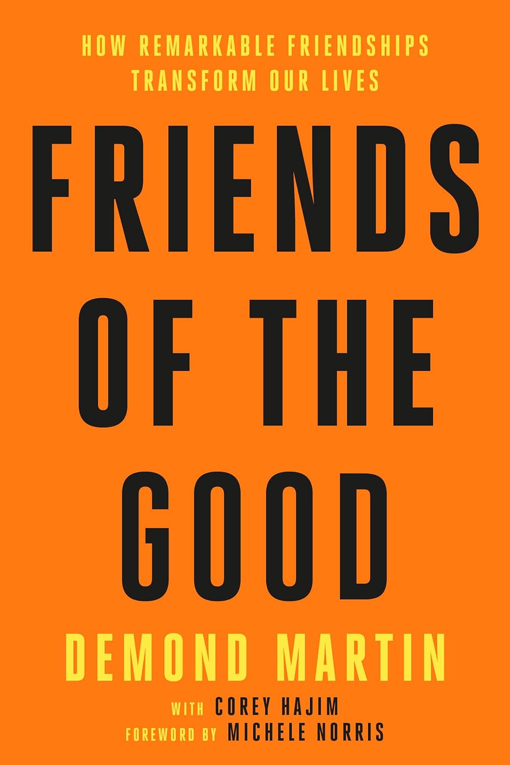 Friends of the Good: How Remarkable Friendships Transform Our Lives