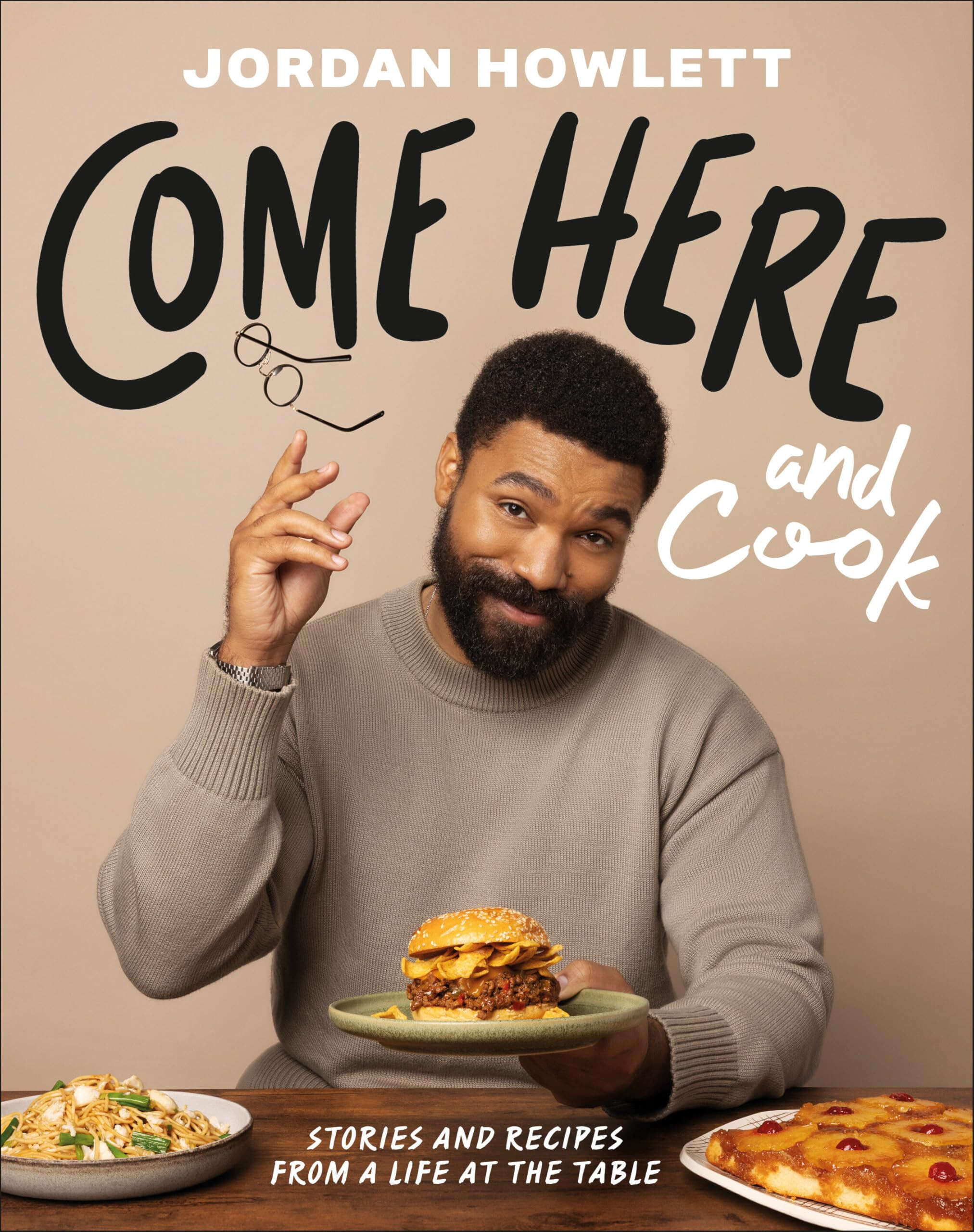 Cover: Come Here and Cook: Stories and Recipes from a Life at the Table