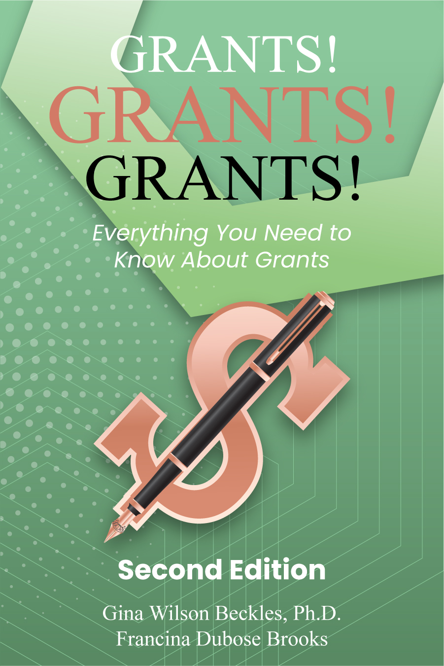 Book Cover Grants! Grants! Grants!: Everything You Need to Know About Grants, 2nd Edition by Gina Wilson Beckles and Francina Dubose Brooks