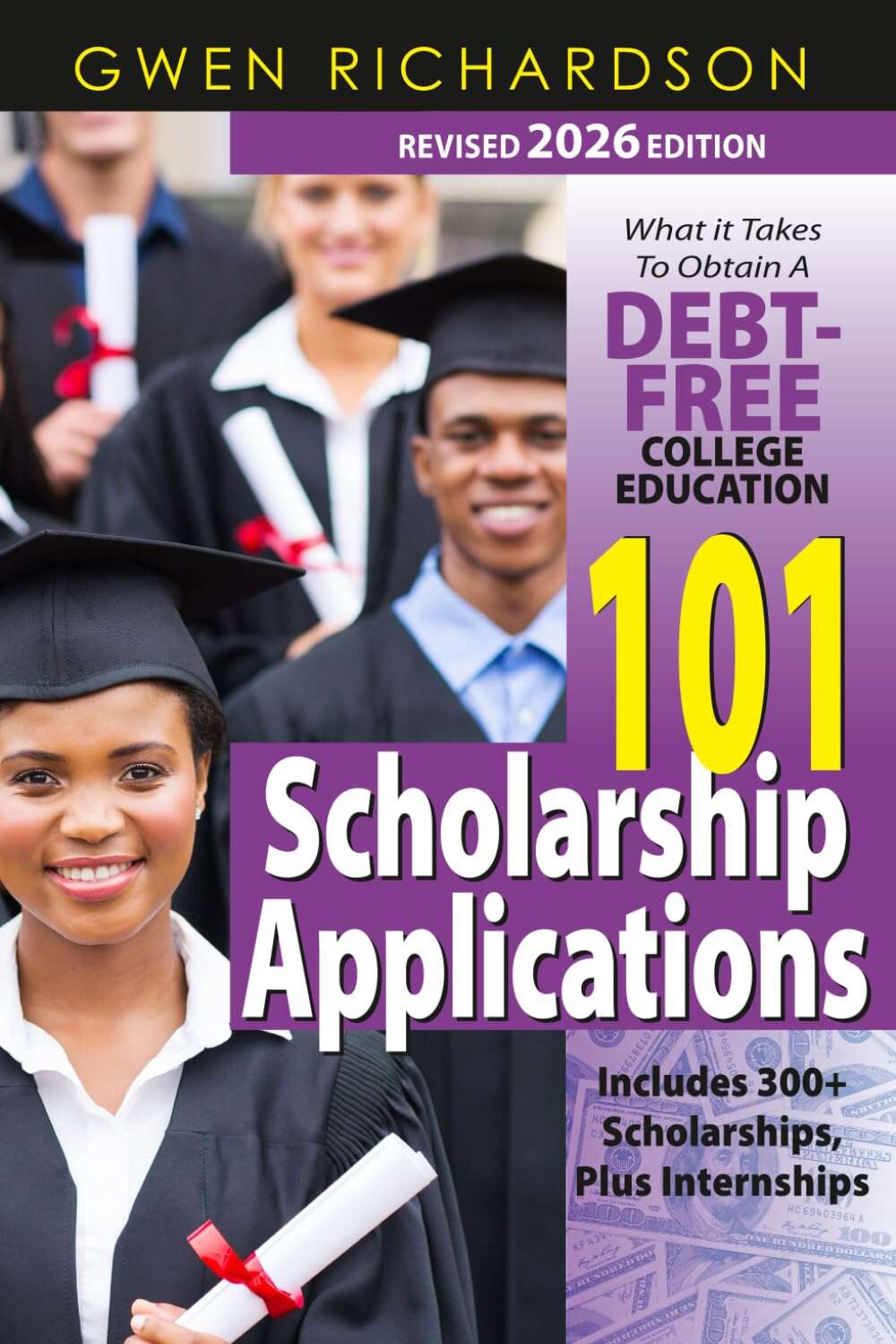 Cover: 101 Scholarship Applications - 2026 Edition: What It Takes to Obtain a Debt-Free College Education