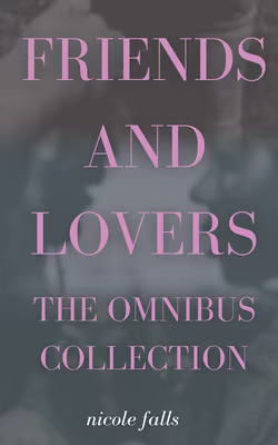 Cover: Friends and Lovers Omnibus
