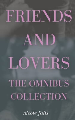 Book Cover Friends and Lovers Omnibus by Nicole Falls