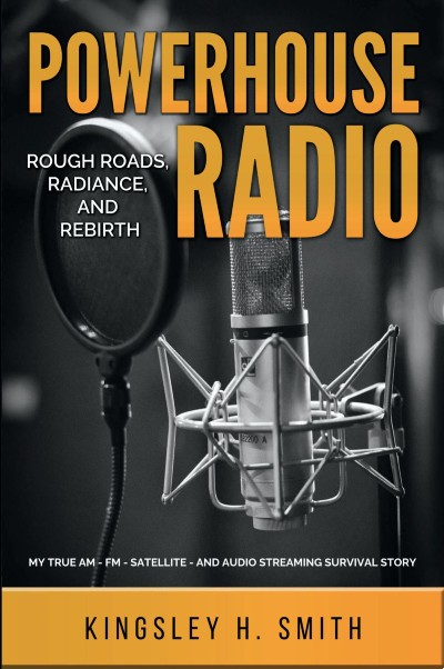 Book Cover: Powerhouse Radio: Rough Roads, Radiance, and Rebirth by Kingsley H. Smith