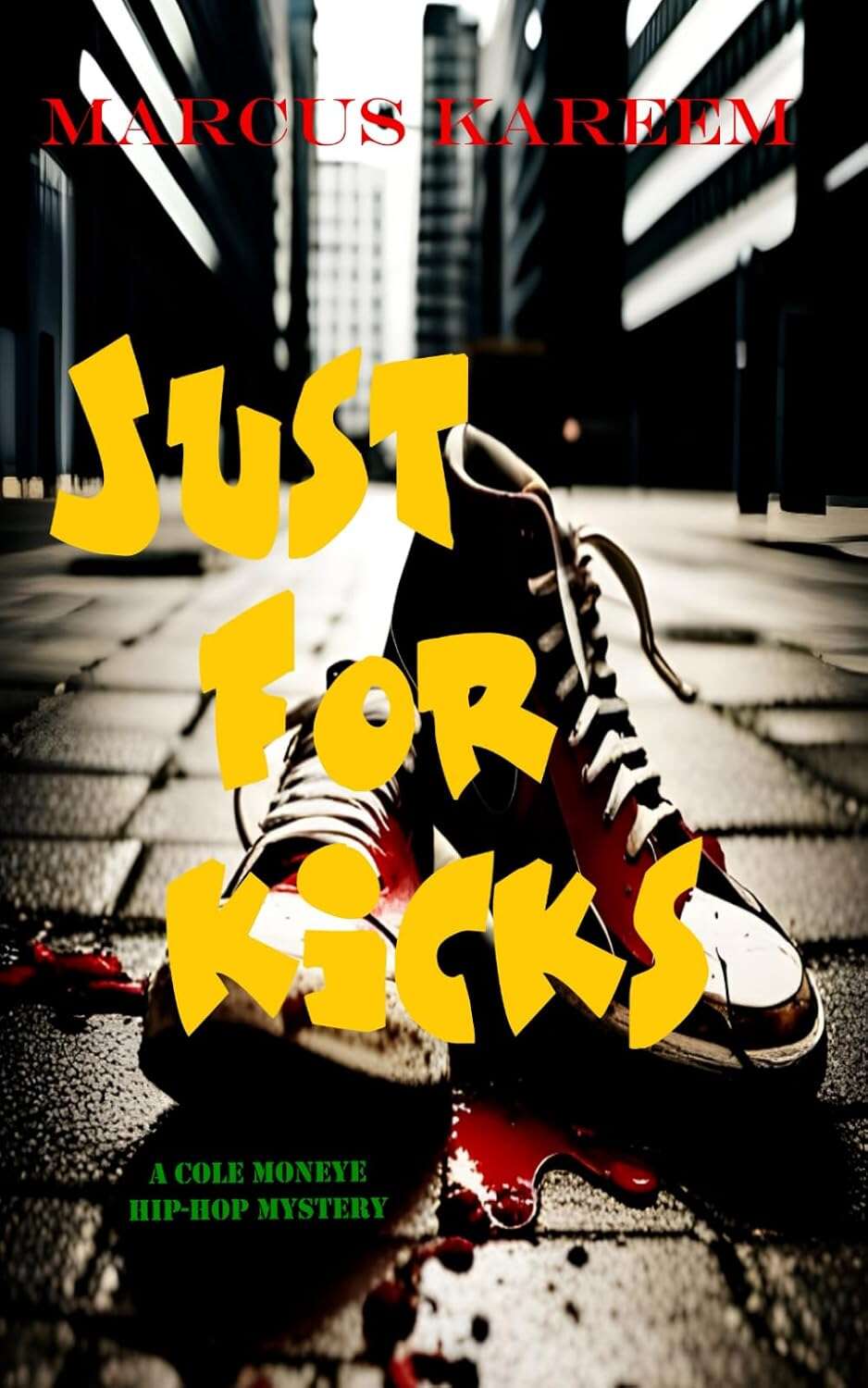 Cover: Just for Kicks: A Cole Moneye Hip-Hop Mystery