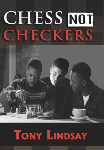 Book Cover Chess not Checkers by Tony Lindsay