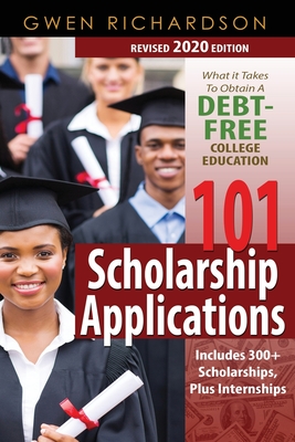 Click for more detail about 101 Scholarship Applications - 2020: Revised Edition
 by Gwen Richardson