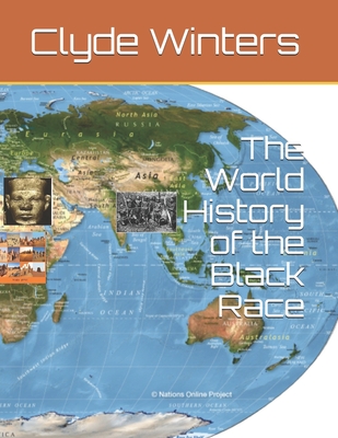 Book Cover The World History of the Black Race by Clyde Winters