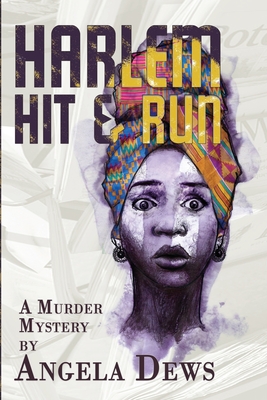 Book cover of Harlem Hit & Run by Angela Dews