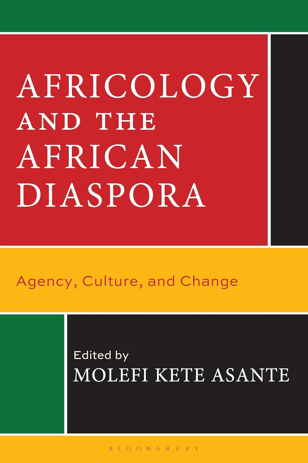 Book Cover 
Africology and the African Diaspora: Agency, Culture, and Change by Molefi Kete Asante