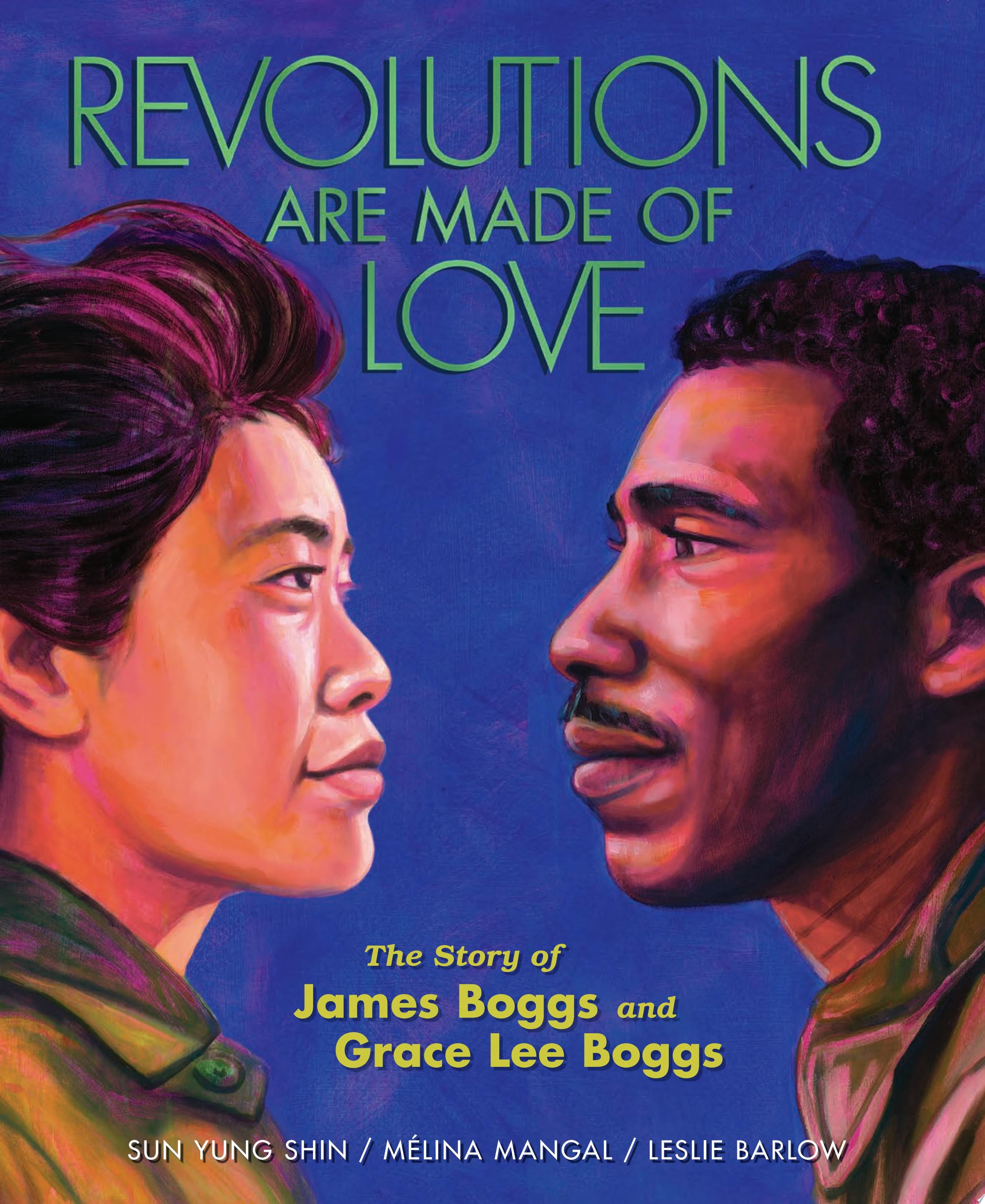 Cover of Revolutions Are Made of Love: The Story of James Boggs and Grace Lee Boggs