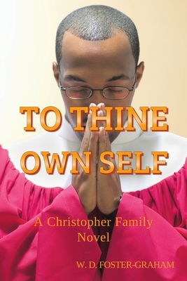 Book Cover To Thine Own Self: A Christopher Family Novel by W.D. Foster-Graham