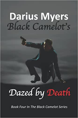 Book Cover Image of Dazed By Death (paperback): Black Camelot’s #4 by Darius Myers