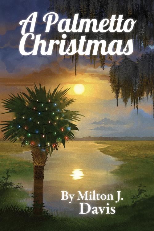 Book Cover A Palmetto Christmas by Milton J. Davis