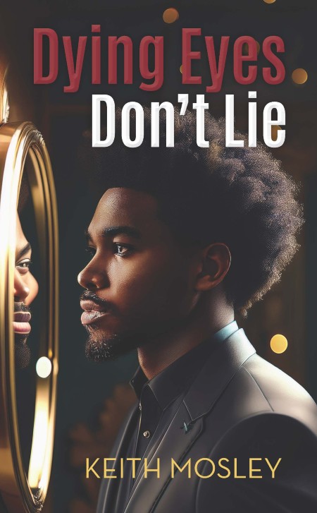 Book Cover Image: Dying Eyes Don’t Lie by Keith Mosley