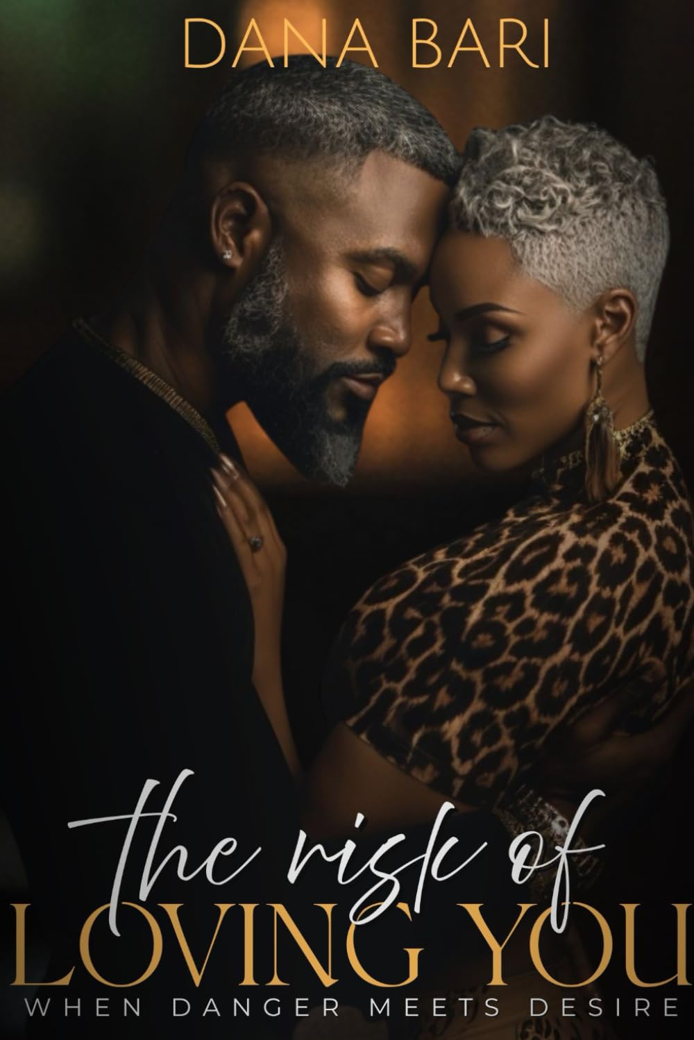 Book Cover The Risk of Loving You: When Danger Meets Desire by Dana Bari