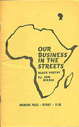 Book Cover Image of Our Business in the Streets: Black Poetry by Jon B. Eckels