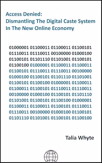 Access Denied: Dismantling The Digital Caste System In the New Online Economy