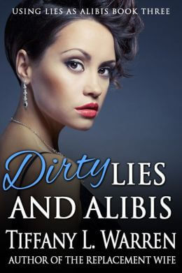 Book cover of Dirty Lies and Alibis (Using Lies as Alibis Book 3) by Tiffany Warren