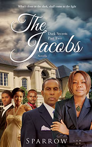 The Jacobs: What’s done in the dark, shall come to the light. (Dark Secrets-Novella Book 2)