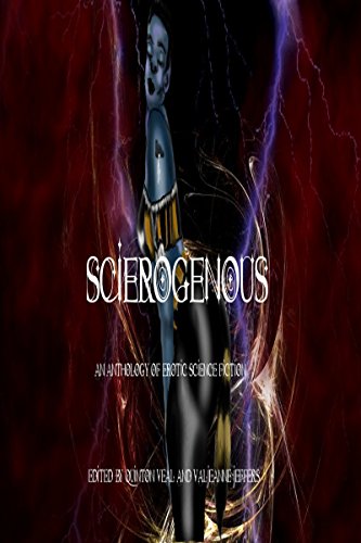 Book Cover Scierogenous: An Anthology of Erotic Science Fiction and Fantasy by Quinton Veal, Valjeanne Jeffers, Laura Elena Cáceres, Jeff Carroll, Cranston Burney, and James Goodridge