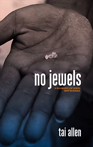 Cover: No Jewels: A Biography (of sorts) Writ in Stanza