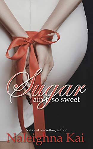 Book Cover Sugar Ain’t So Sweet by Naleighna Kai
