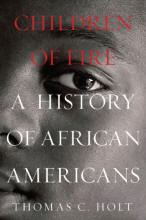Children of Fire: A History of African Americans