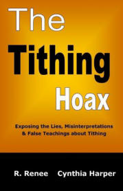 The Tithing Hoax: Exposing The Lies, Misinterpretations & False Teachings About Tithing