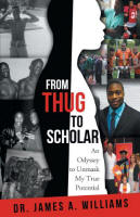 From Thug to Scholar: An Odyssey to Unmask My True Potential