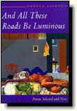 And All These Roads Be Luminous