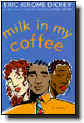 Milk in my Coffee