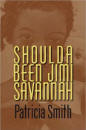 Shoulda Been Jimi Savannah by Patricia Smith