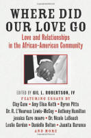 Where Did Our Love Go: Love and Relationships in the African-American Community