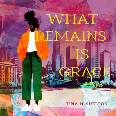 Banner Image What Remains Is Grace by Tina N. Shelton