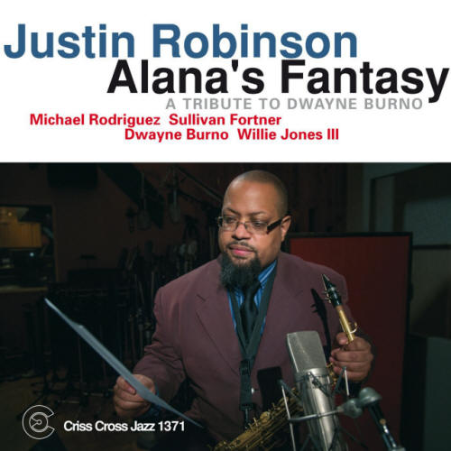 Justin Robinson's Latest Album "Alana’s Fantasy" (2014)