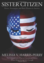Sister Citizen: Shame, Stereotypes, and Black Women in America