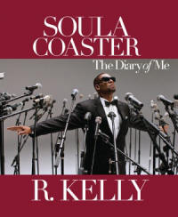 Soulacoaster: The Diary of Me by R. Kelly 