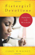 Sistergirl Devotions: Keeping Jesus in the Mix on the Job