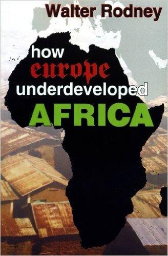 How Europe Underdeveloped Africa by Walter Rodney
