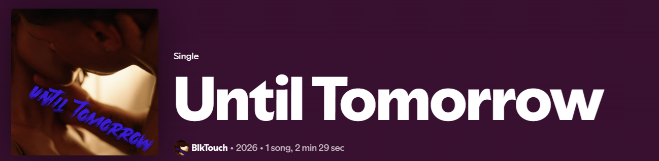 UNTIL TOMORROW - BLKTouch Spotify Playlist