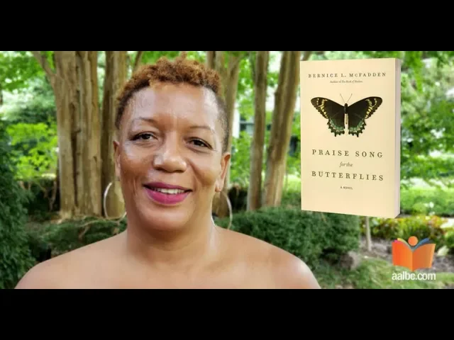 Bernice L. McFadden on Praise Song for the Butterflies
