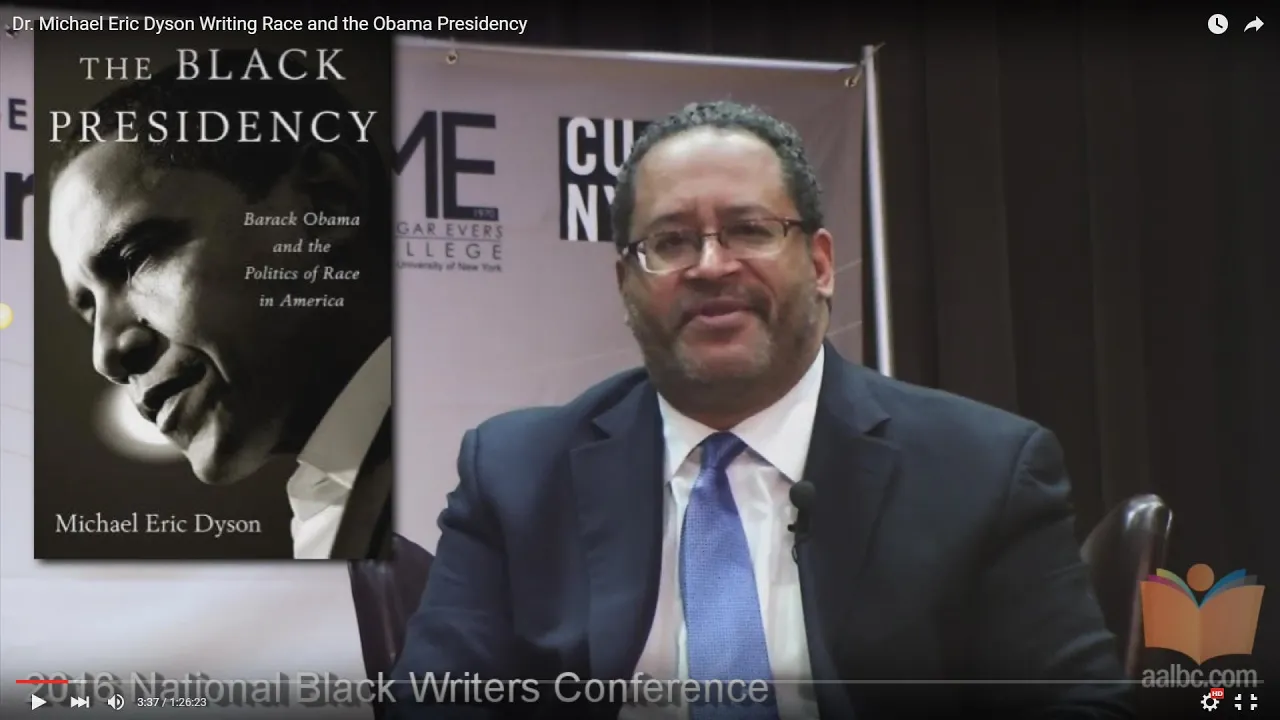Dr. Michael Eric Dyson Writing Race and the Obama Presidency