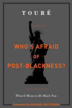 Who's Afraid of Post-Blackness?: What It Means to Be Black Now by Touré 